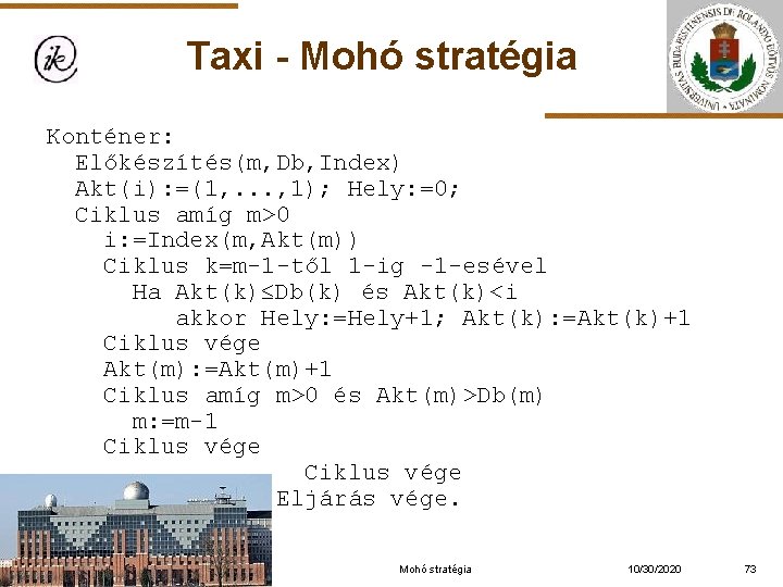 Taxi - Mohó stratégia Konténer: Előkészítés(m, Db, Index) Akt(i): =(1, . . . ,