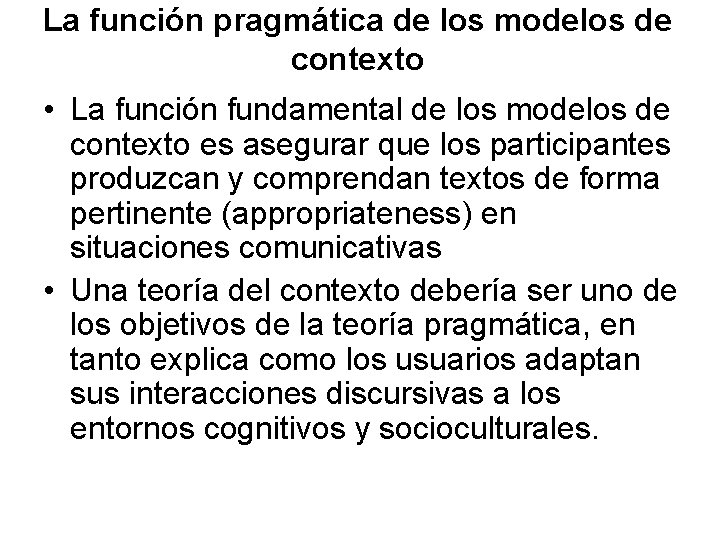 La función pragmática de los modelos de contexto • La función fundamental de los