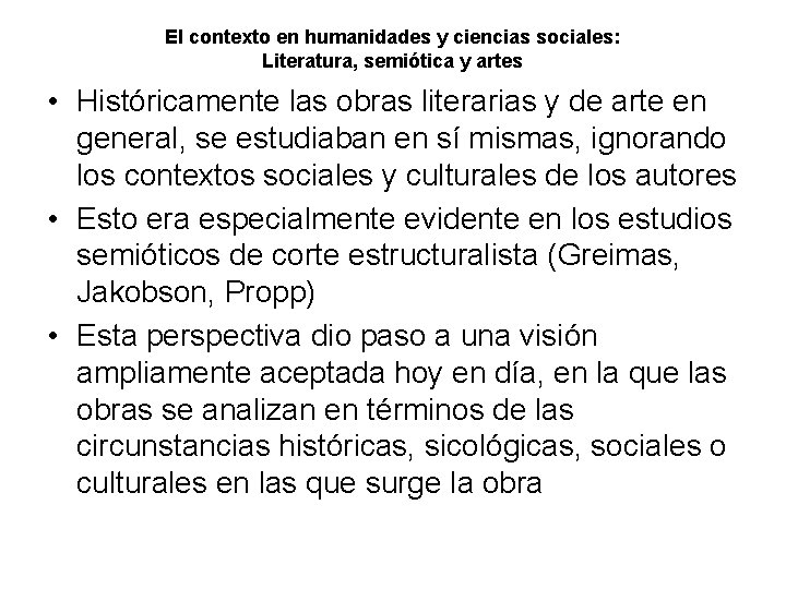 El contexto en humanidades y ciencias sociales: Literatura, semiótica y artes • Históricamente las