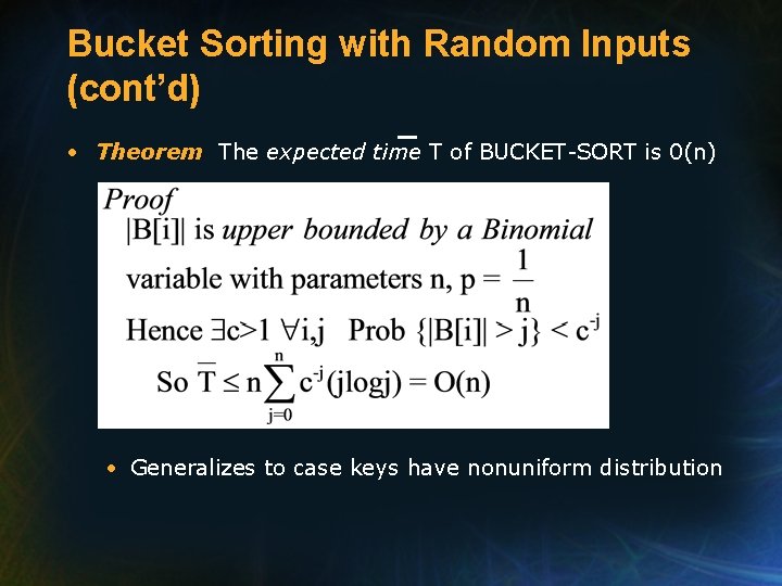 Bucket Sorting with Random Inputs (cont’d) • Theorem The expected time T of BUCKET-SORT