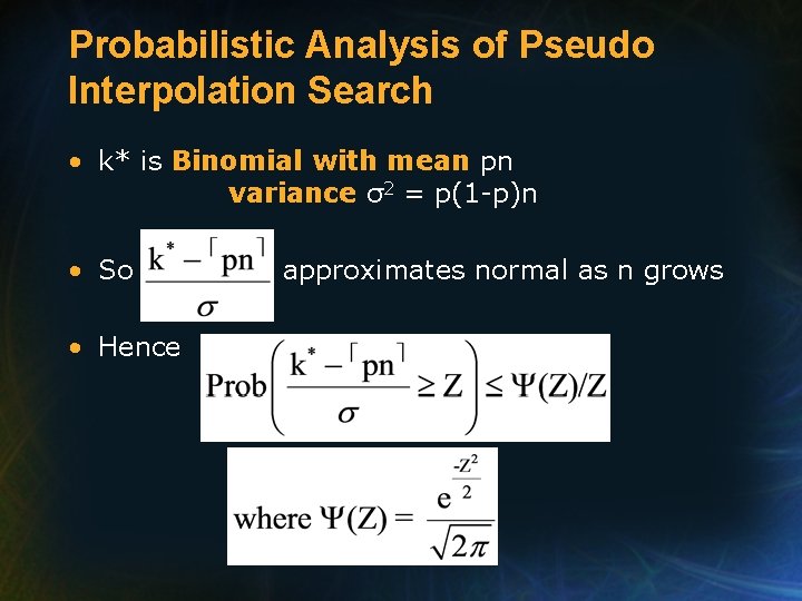 Probabilistic Analysis of Pseudo Interpolation Search • k* is Binomial with mean pn variance