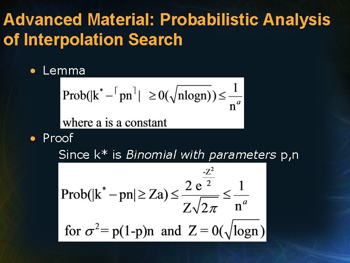 Advanced Material: Probabilistic Analysis of Interpolation Search • Lemma • Proof Since k* is