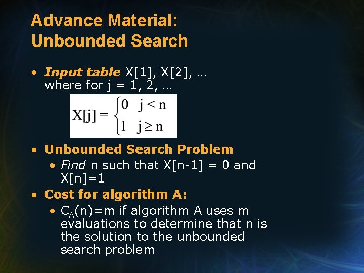 Advance Material: Unbounded Search • Input table X[1], X[2], … where for j =