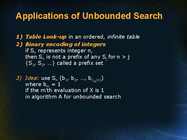 Applications of Unbounded Search 1) Table Look-up in an ordered, infinite table 2) Binary