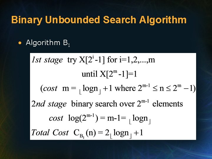 Binary Unbounded Search Algorithm • Algorithm B 1 