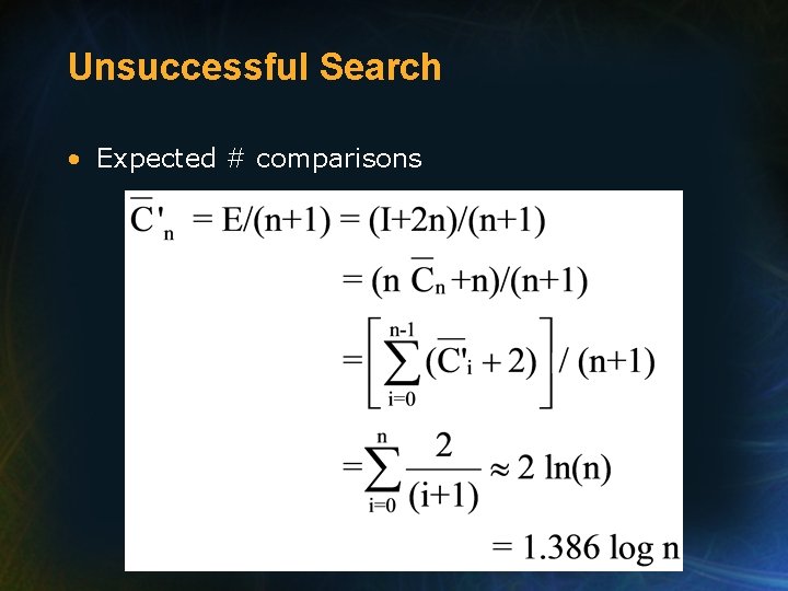 Unsuccessful Search • Expected # comparisons 