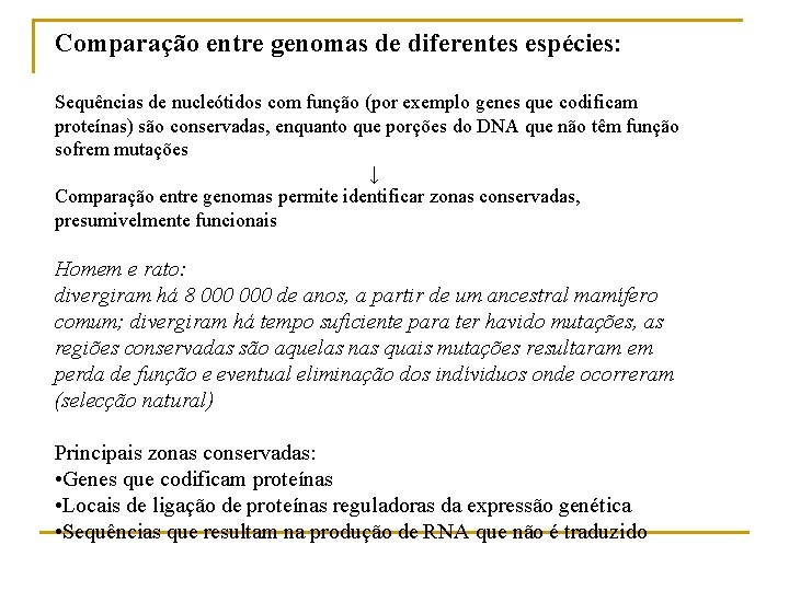 Comparação entre genomas de diferentes espécies: Sequências de nucleótidos com função (por exemplo genes