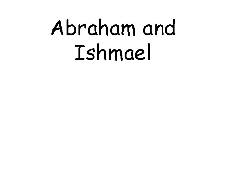 Abraham and Ishmael 