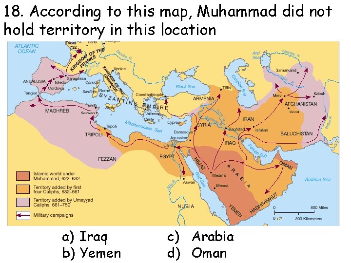 18. According to this map, Muhammad did not hold territory in this location a)