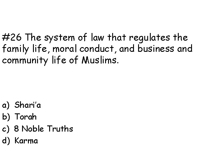 #26 The system of law that regulates the family life, moral conduct, and business