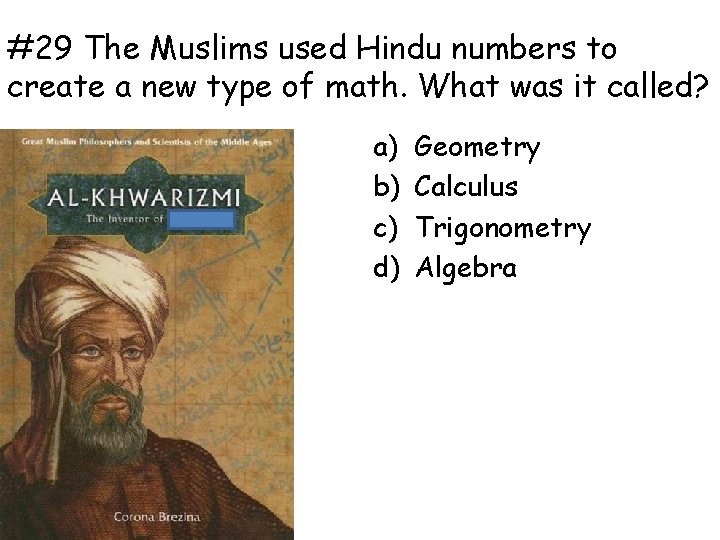 #29 The Muslims used Hindu numbers to create a new type of math. What