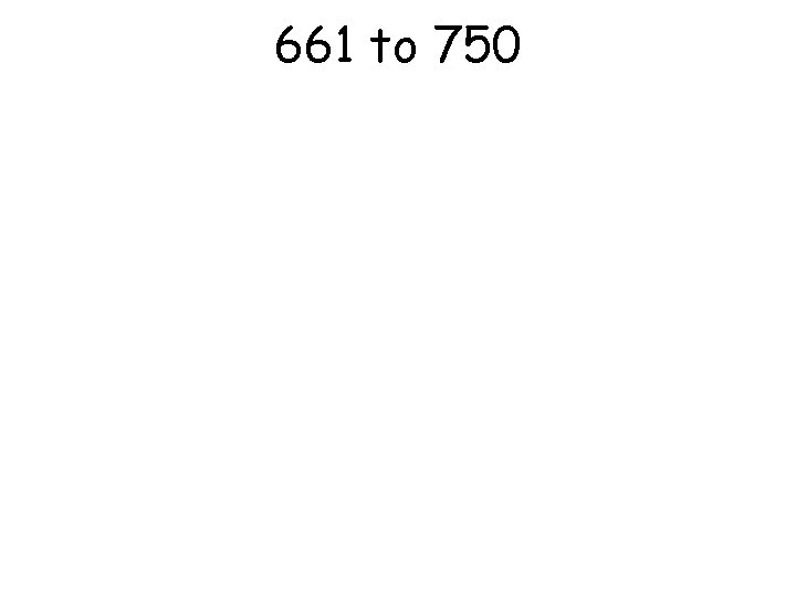 661 to 750 