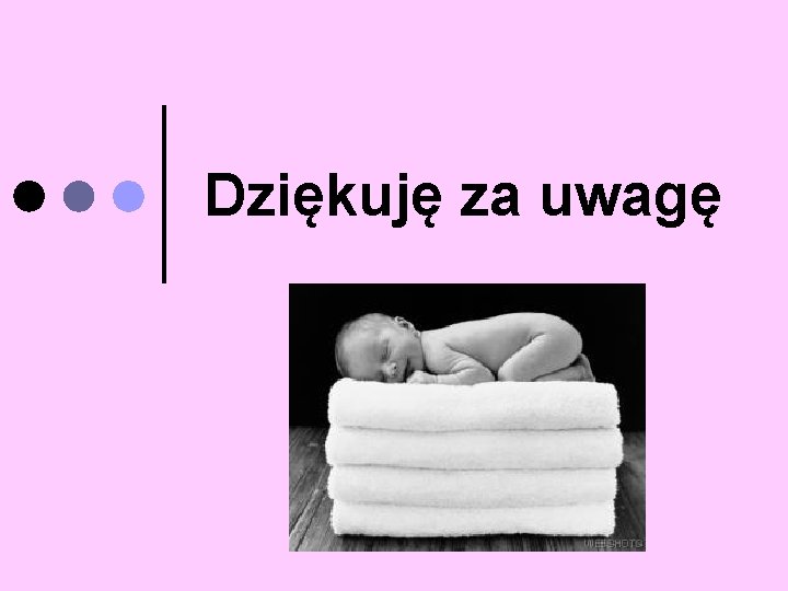 Dziękuję za uwagę 