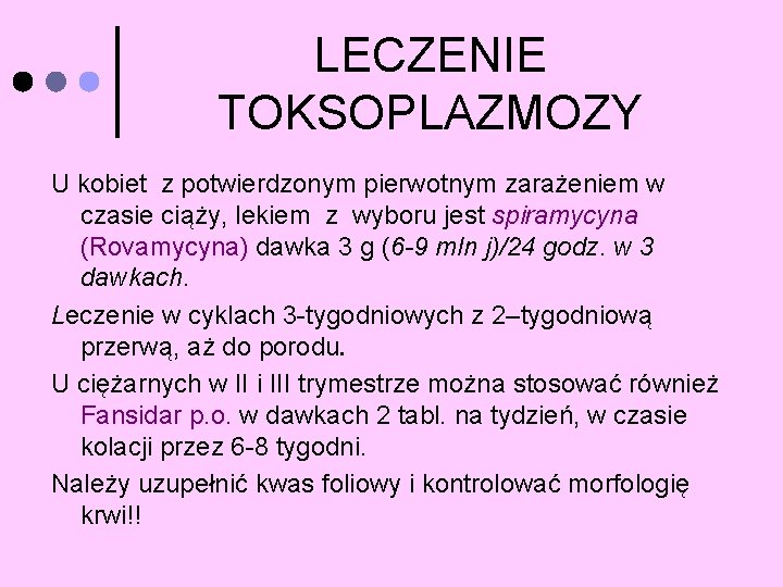 LECZENIE TOKSOPLAZMOZY U kobiet z potwierdzonym pierwotnym zarażeniem w czasie ciąży, lekiem z wyboru