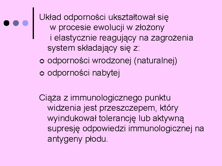 Układ odporności ukształtował się w procesie ewolucji w złożony i elastycznie reagujący na zagrożenia