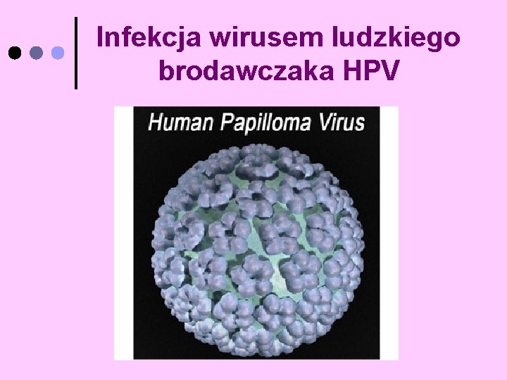 Infekcja wirusem ludzkiego brodawczaka HPV 