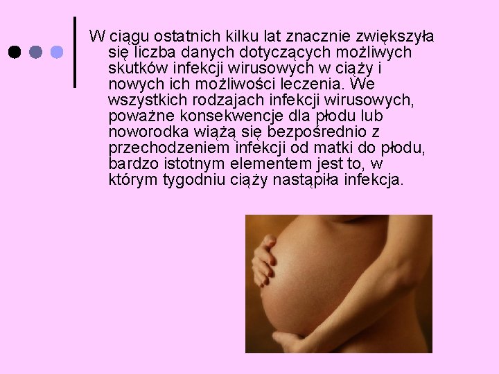 W ciągu ostatnich kilku lat znacznie zwiększyła się liczba danych dotyczących możliwych skutków infekcji