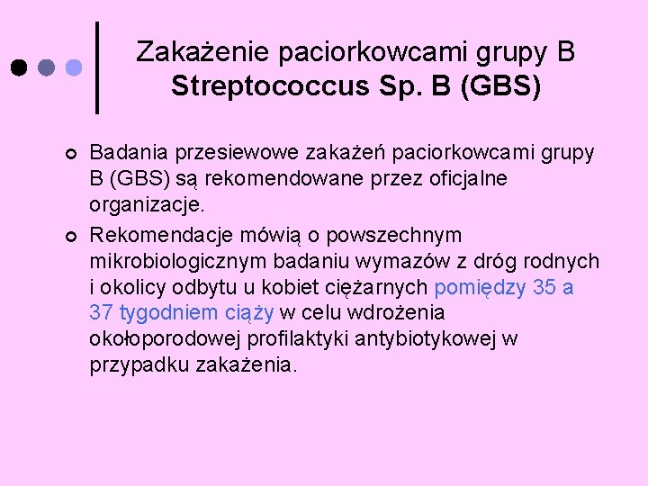 Zakażenie paciorkowcami grupy B Streptococcus Sp. B (GBS) ¢ ¢ Badania przesiewowe zakażeń paciorkowcami