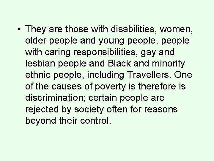  • They are those with disabilities, women, older people and young people, people