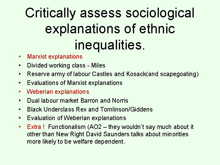 Critically assess sociological explanations of ethnic inequalities. • • • Marxist explanations Divided working