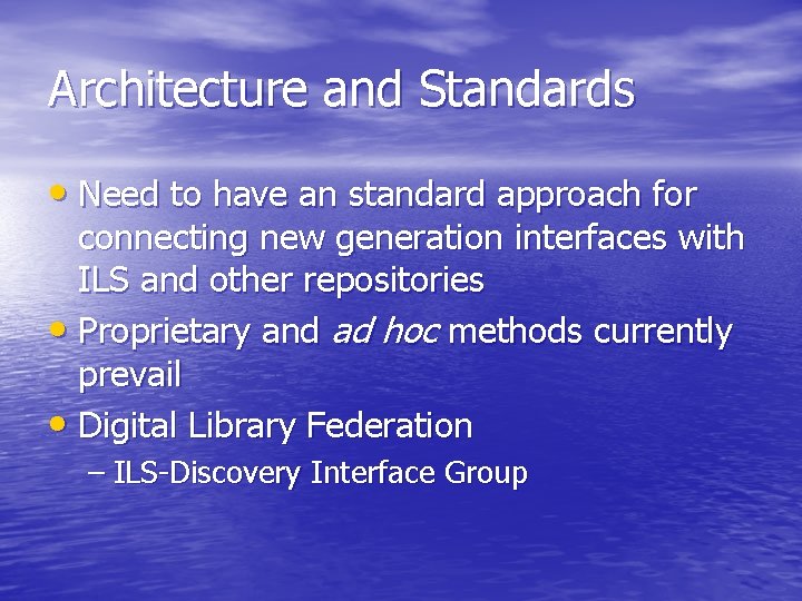 Architecture and Standards • Need to have an standard approach for connecting new generation