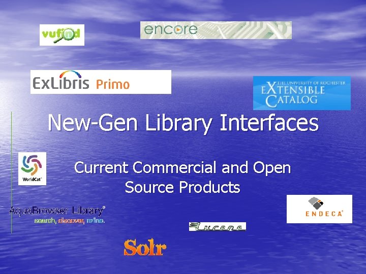 New-Gen Library Interfaces Current Commercial and Open Source Products 