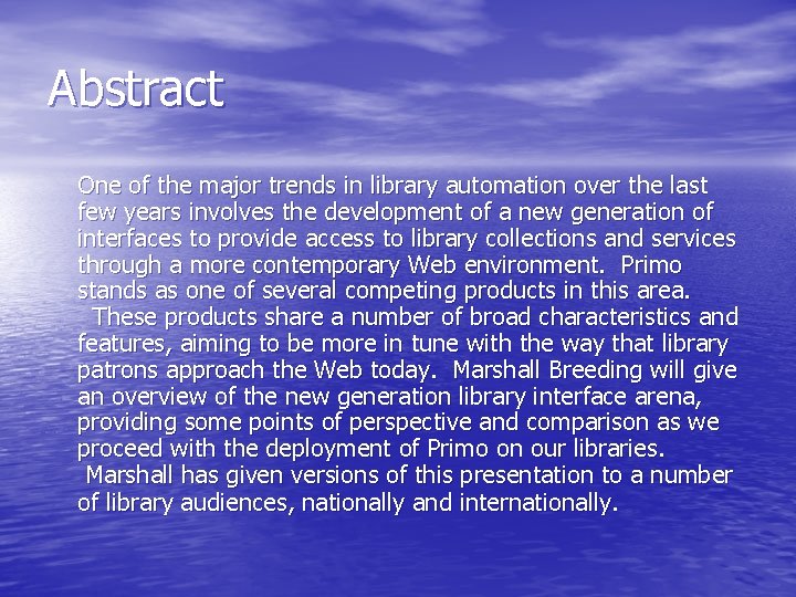 Abstract One of the major trends in library automation over the last few years