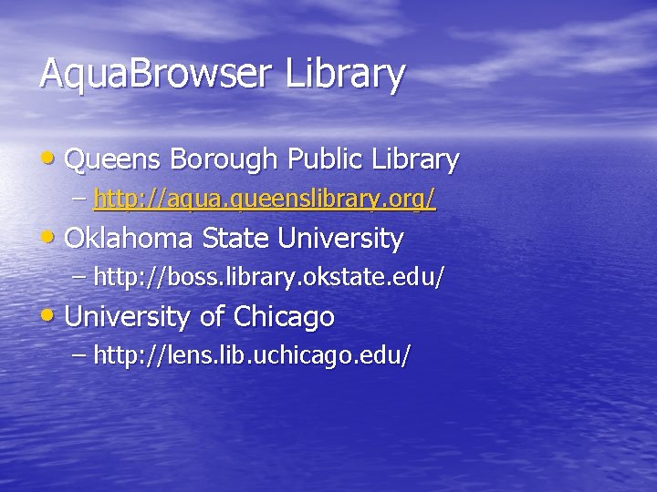 Aqua. Browser Library • Queens Borough Public Library – http: //aqua. queenslibrary. org/ •