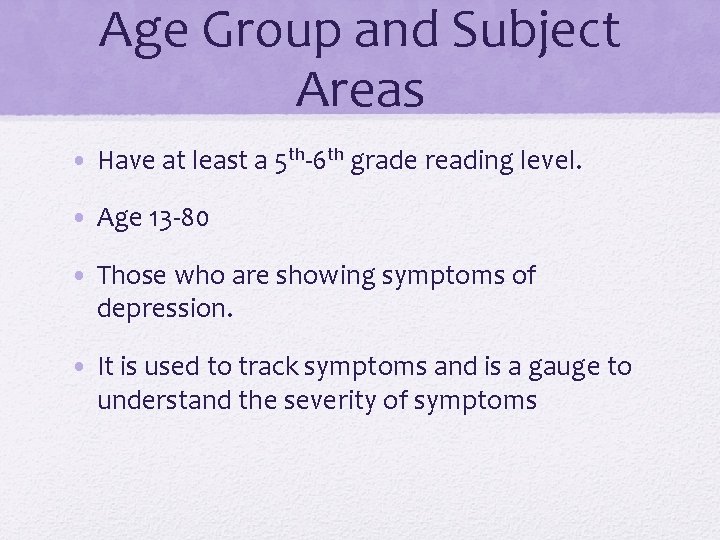 Age Group and Subject Areas • Have at least a 5 th-6 th grade