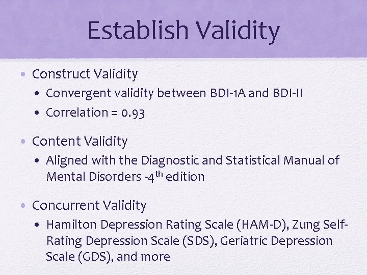 Establish Validity • Construct Validity • Convergent validity between BDI-1 A and BDI-II •