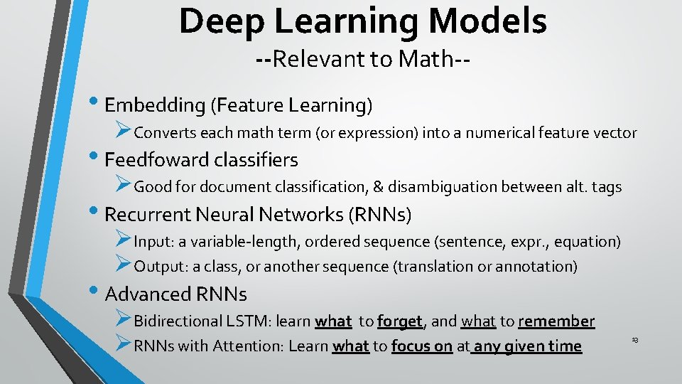 Deep Learning Models --Relevant to Math-- • Embedding (Feature Learning) ØConverts each math term