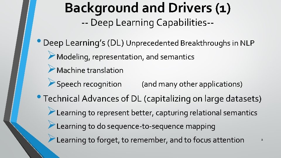 Background and Drivers (1) -- Deep Learning Capabilities-- • Deep Learning’s (DL) Unprecedented Breakthroughs