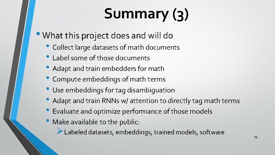 Summary (3) • What this project does and will do • Collect large datasets
