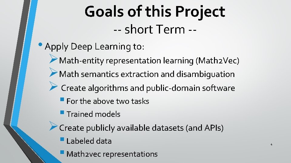 Goals of this Project -- short Term -- • Apply Deep Learning to: ØMath-entity