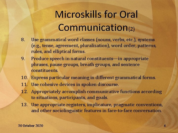 Microskills for Oral Communication(2) 8. 9. 10. 11. 12. 13. Use grammatical word classes
