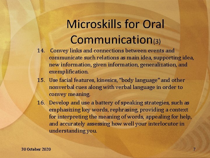 Microskills for Oral Communication(3) 14. Convey links and connections between events and communicate such