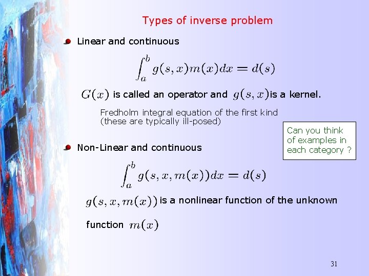 Types of inverse problem Linear and continuous is called an operator and is a