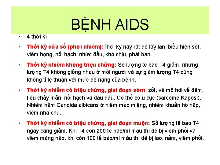 BỆNH AIDS • 4 thời kì • Thời kỳ cửa sổ (phơi nhiễm): Thời