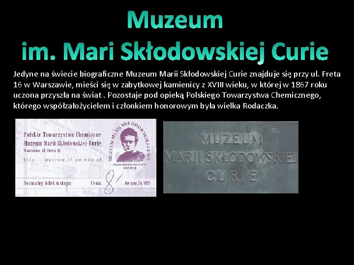 Jedyne na świecie biograficzne Muzeum Marii Skłodowskiej Curie znajduje się przy ul. Freta 16