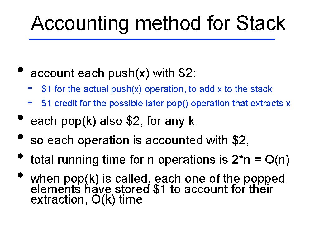 Accounting method for Stack • • • account each push(x) with $2: - $1