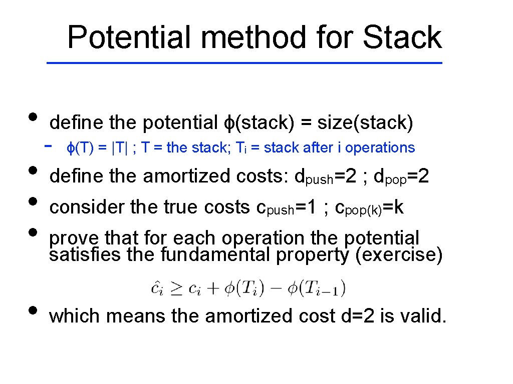 Potential method for Stack • • • define the potential ɸ(stack) = size(stack) -