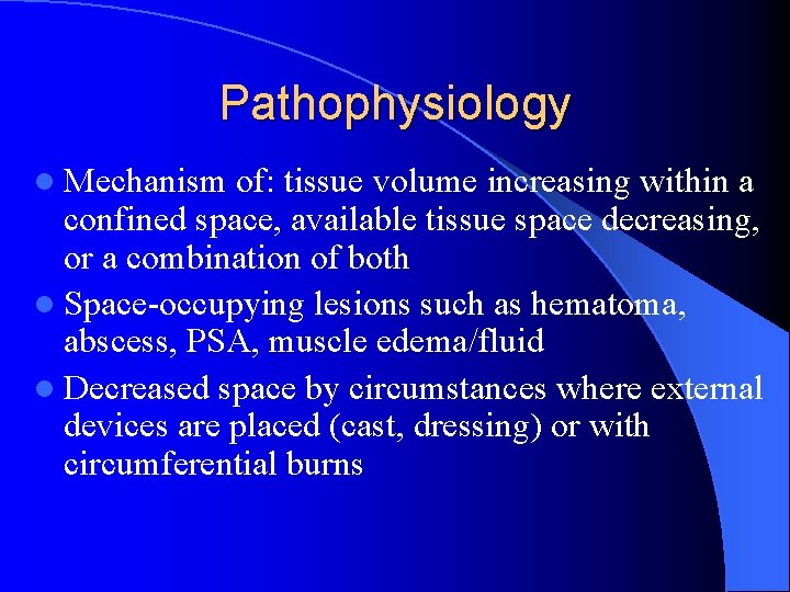 Pathophysiology l Mechanism of: tissue volume increasing within a confined space, available tissue space