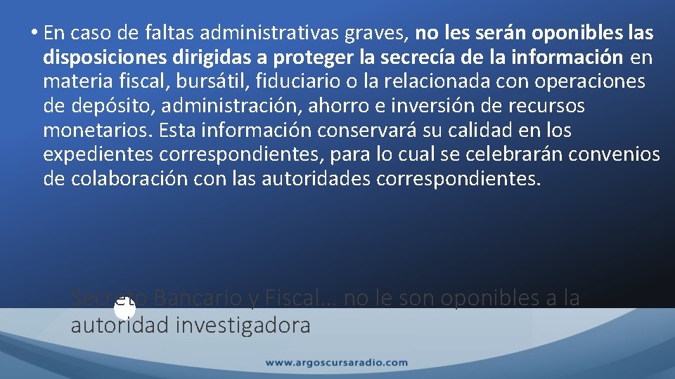  • En caso de faltas administrativas graves, no les serán oponibles las disposiciones