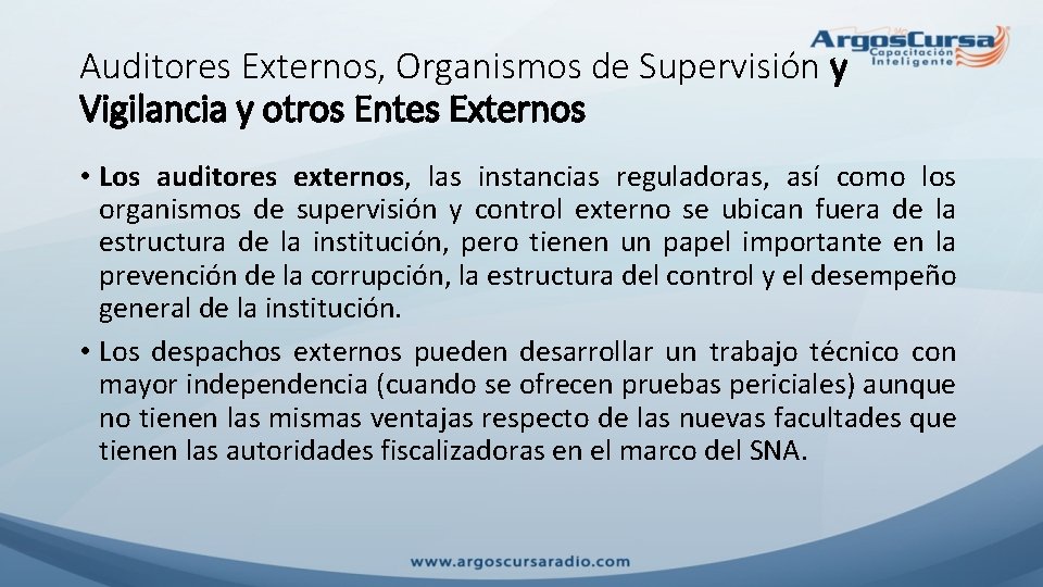 Auditores Externos, Organismos de Supervisión y Vigilancia y otros Entes Externos • Los auditores