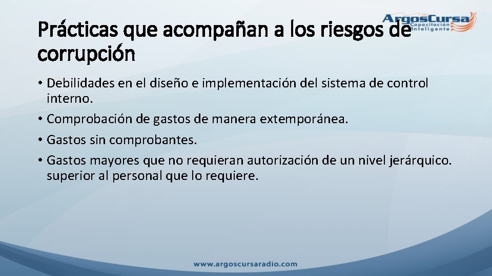 Prácticas que acompañan a los riesgos de corrupción • Debilidades en el diseño e