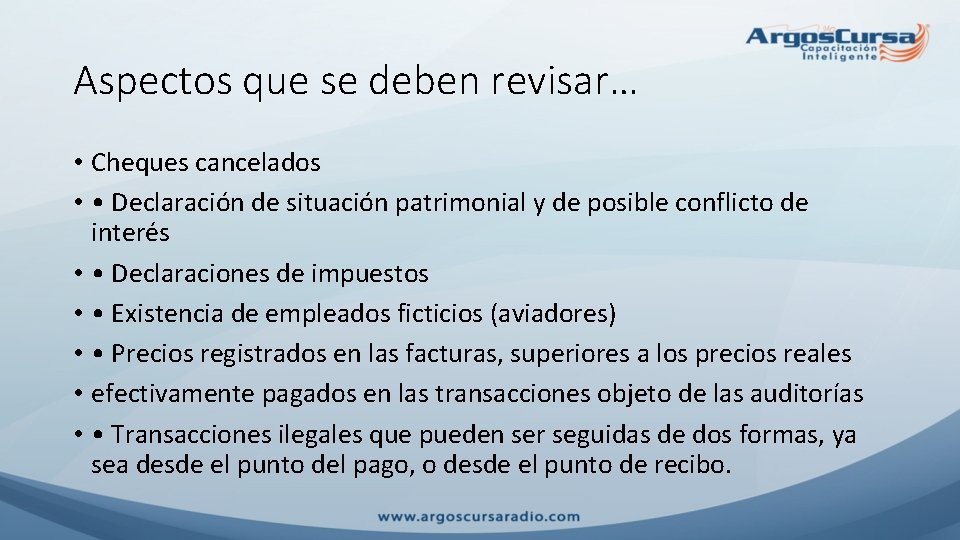 Aspectos que se deben revisar… • Cheques cancelados • • Declaración de situación patrimonial