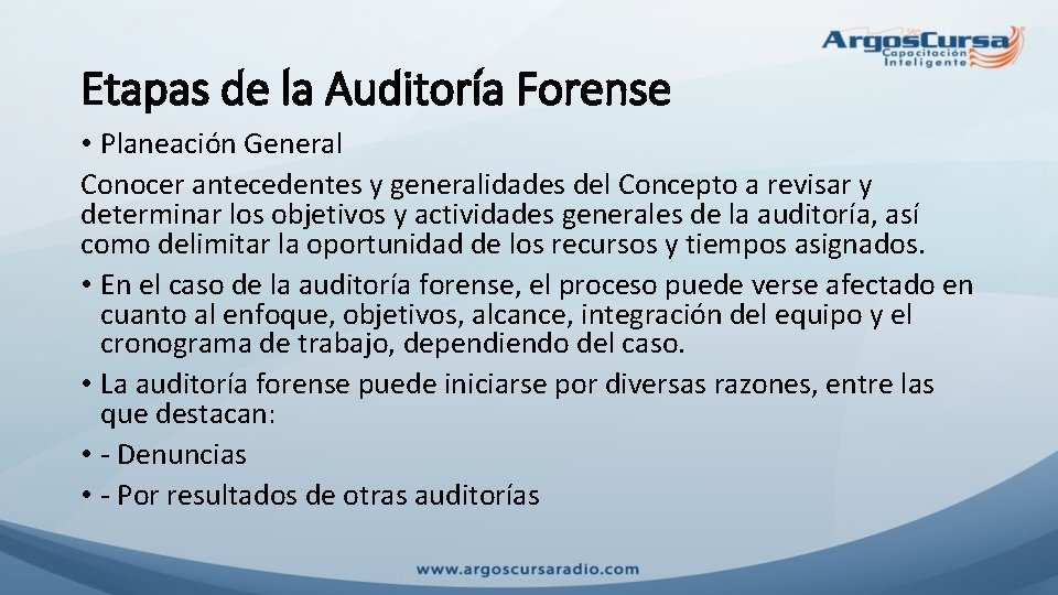 Etapas de la Auditoría Forense • Planeación General Conocer antecedentes y generalidades del Concepto