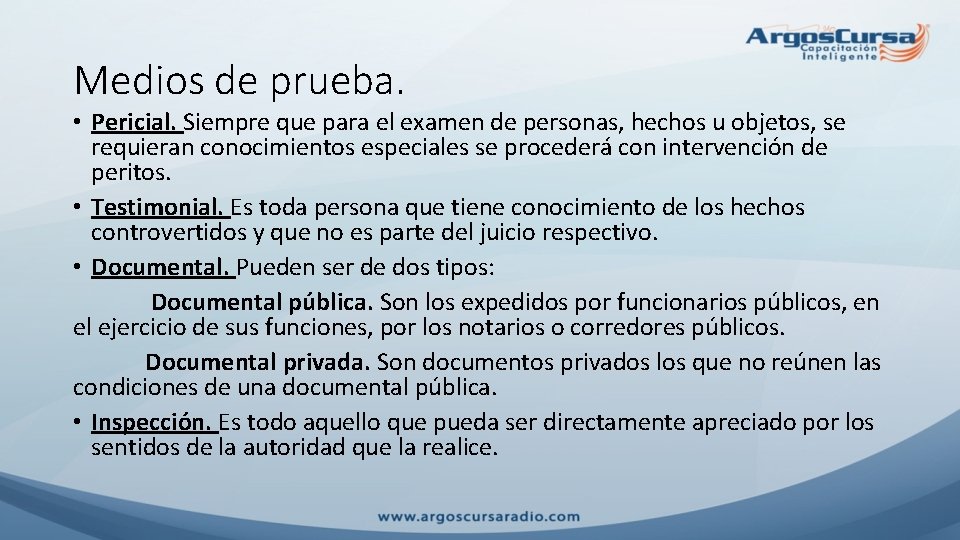 Medios de prueba. • Pericial. Siempre que para el examen de personas, hechos u