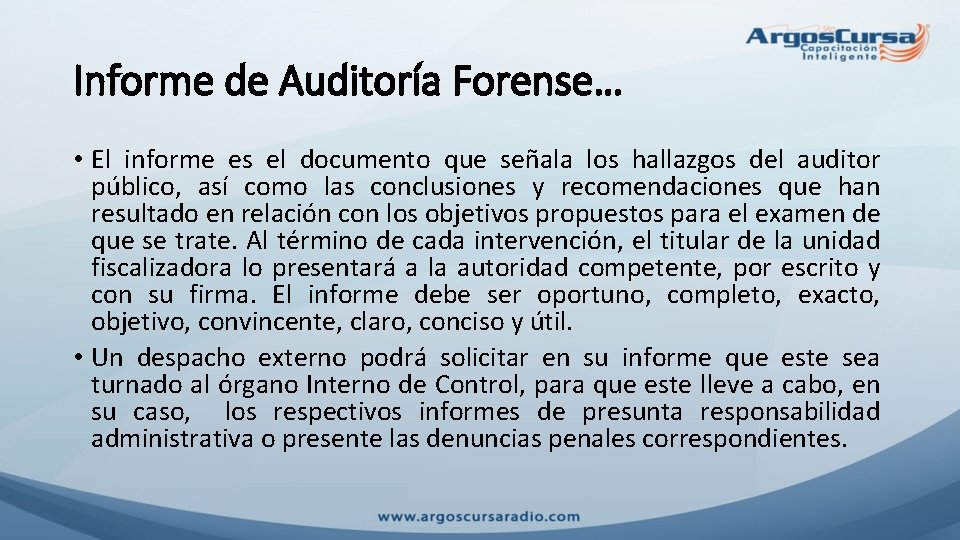 Informe de Auditoría Forense… • El informe es el documento que señala los hallazgos