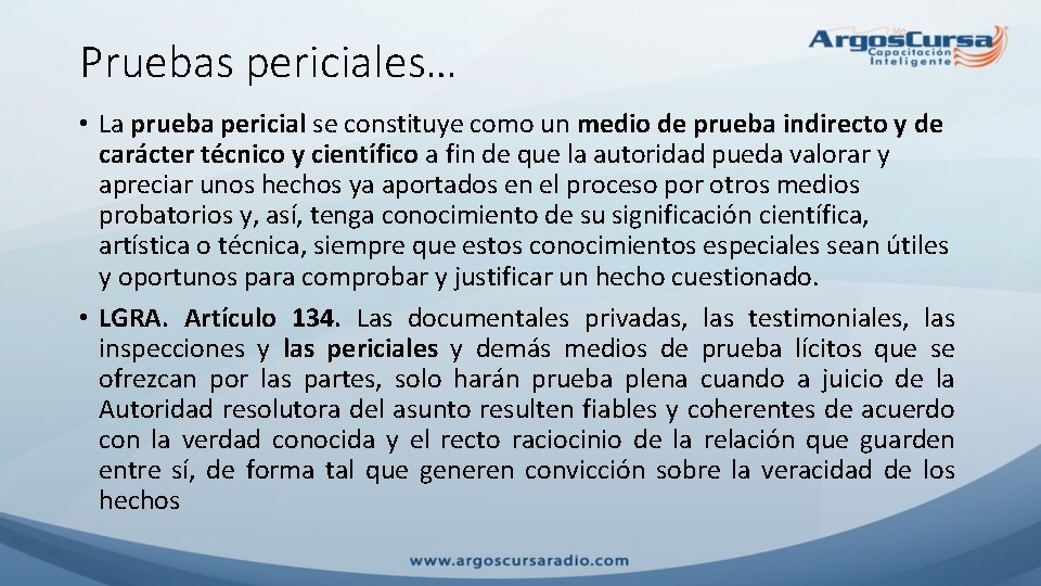 Pruebas periciales… • La prueba pericial se constituye como un medio de prueba indirecto